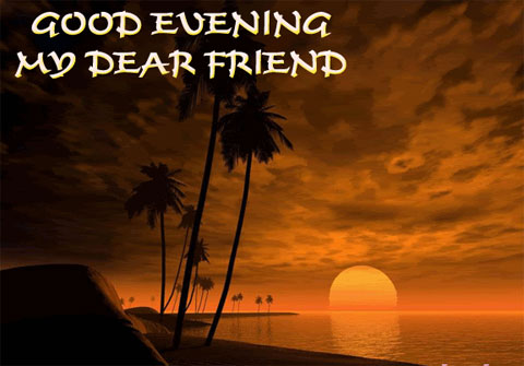 {#good evening my dear friend.jpg}