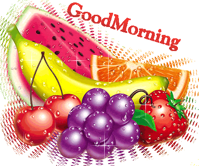{#good morning-fruit.gif}