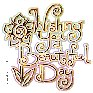 {#wishing you a beautiful day.gif}